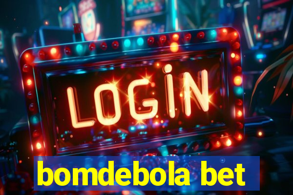 bomdebola bet